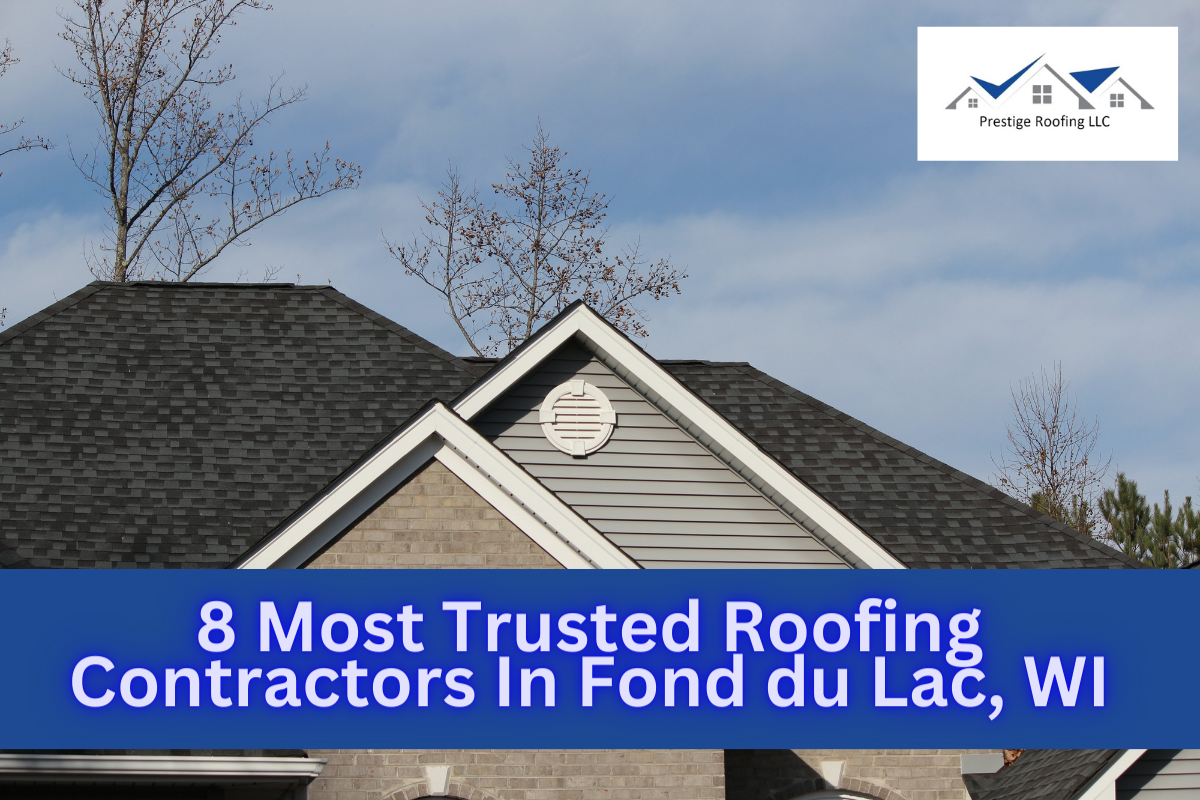 8 Most Trusted Roofing Contractors In Fond du Lac, WI