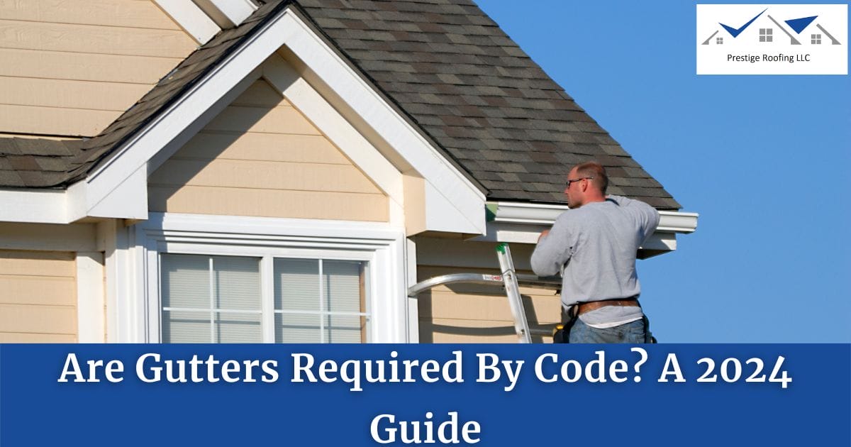 Are Gutters Required By Code? A 2024 Guide