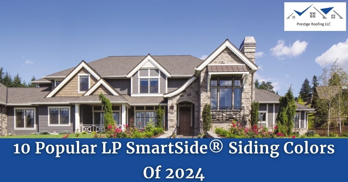 10 Popular LP SmartSide® Siding Colors of 2024