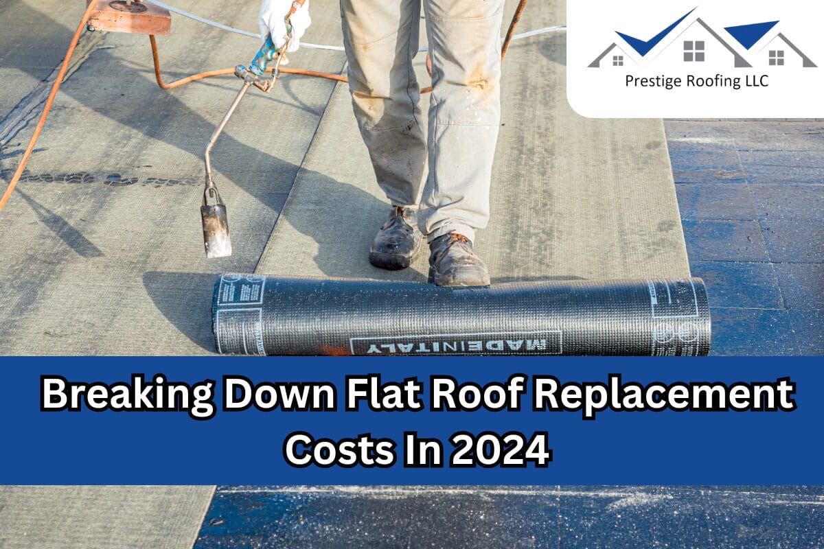 Breaking Down Flat Roof Replacement Costs In 2024