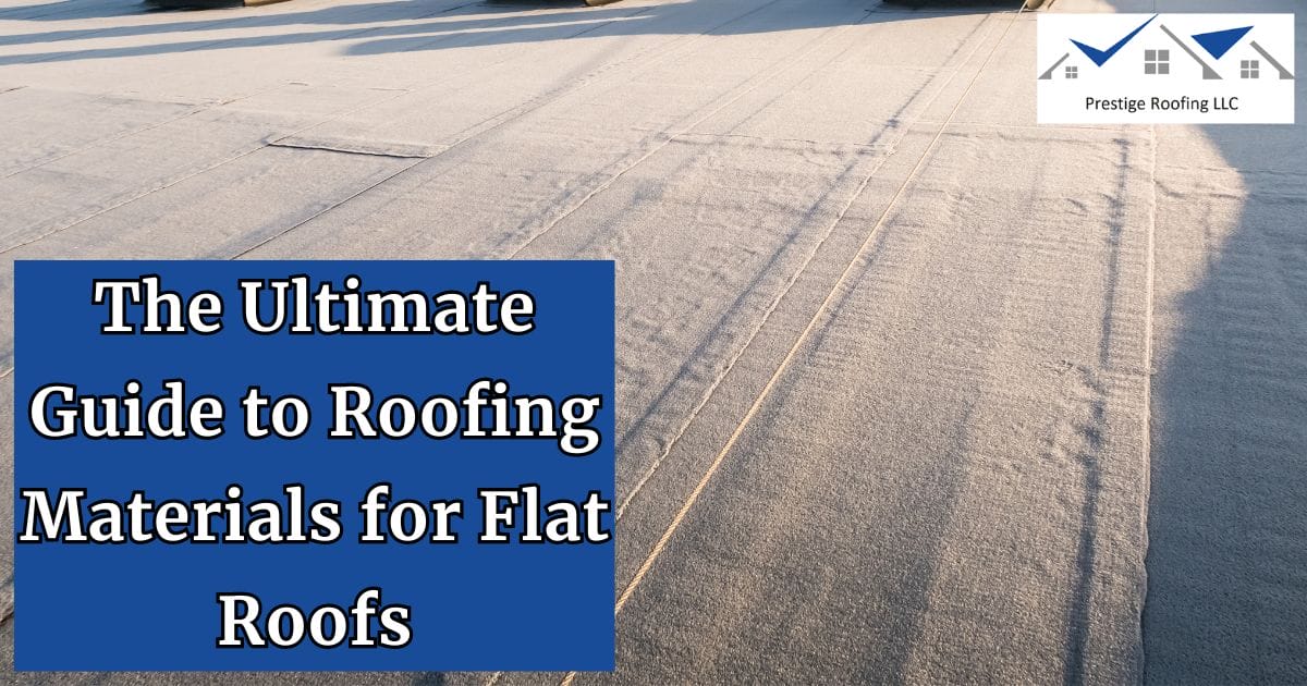 The Ultimate Guide to Roofing Materials for Flat Roofs