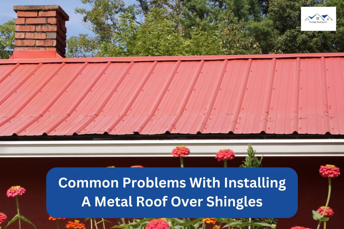 metal roof over shingles problems