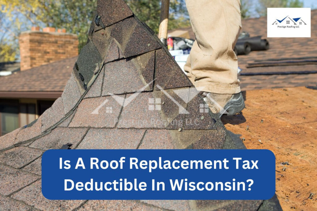 Is A Roof Replacement Tax Deductible In Wisconsin?