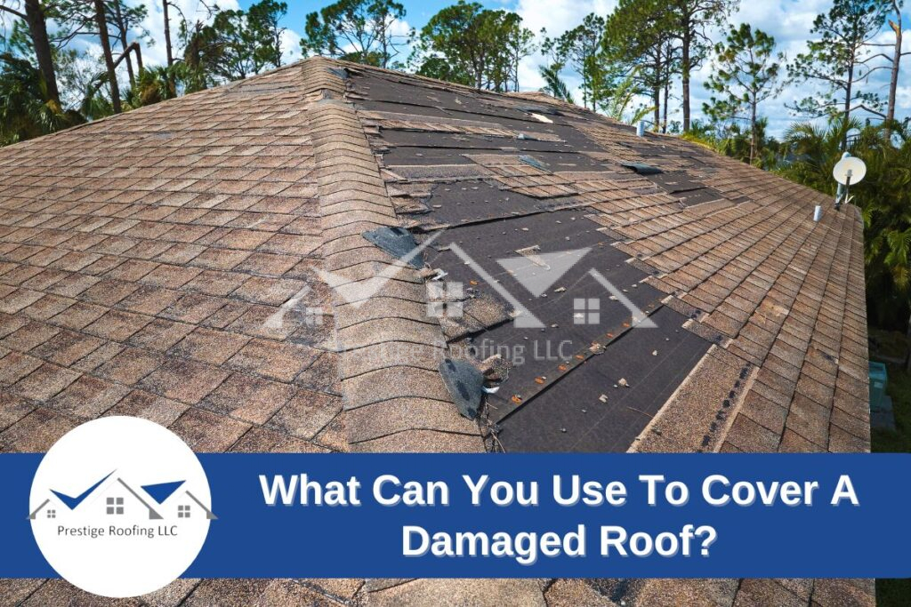 What Can You Use To Cover A Damaged Roof
