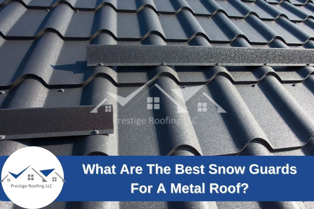 What Are The Best Snow Guards For A Metal Roof?