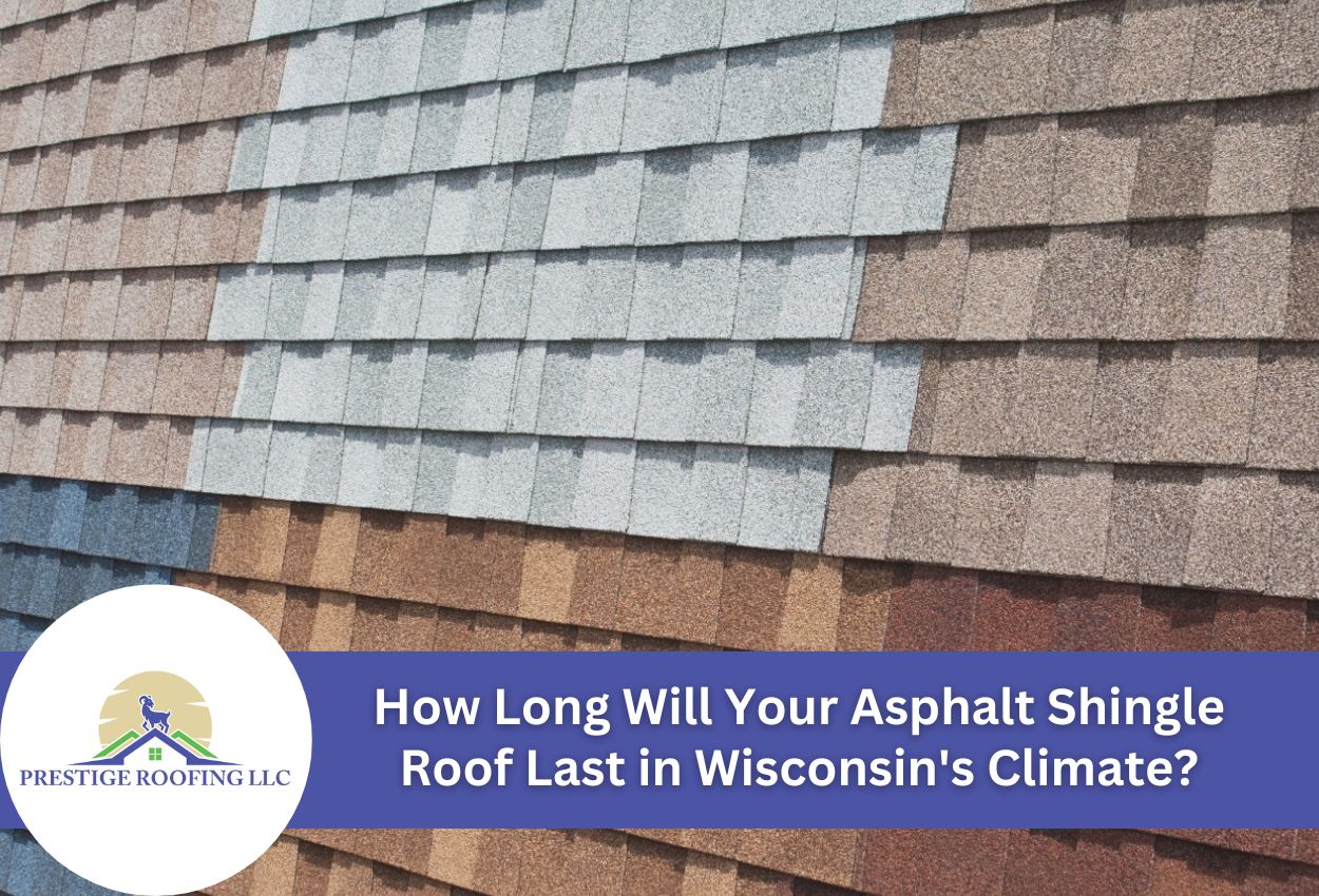How Long Will Your Asphalt Shingle Roof Last in Wisconsin's Climate?