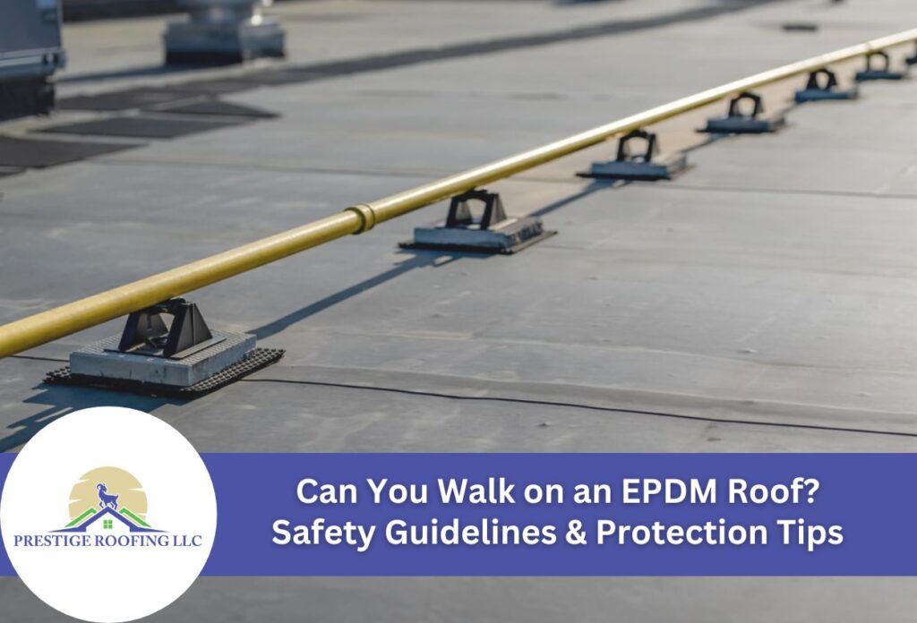 Can You Walk on an EPDM Roof? Safety Guidelines & Protection Tips