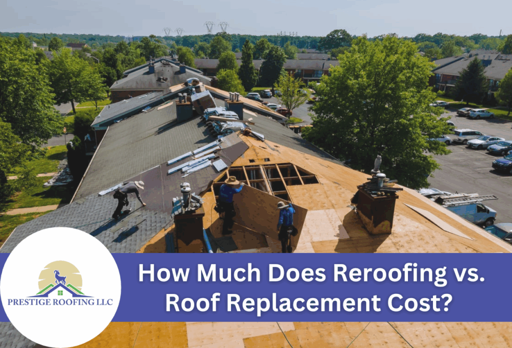 How Much Does Reroofing vs. Roof Replacement Cost? Making the Right Investment