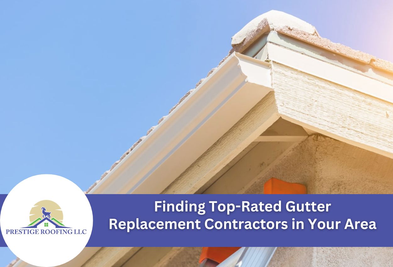 Finding Top-Rated Gutter Replacement Contractors in Your Area