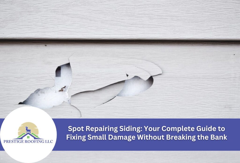 Spot Repairing Siding: Your Complete Guide to Fixing Small Damage Without Breaking the Bank