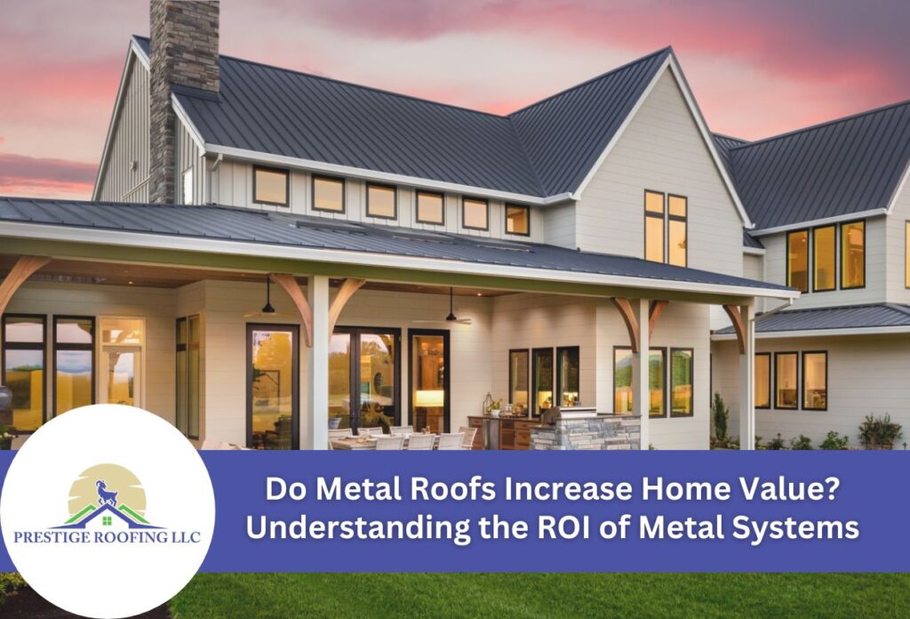 Do Metal Roofs Increase Home Value? Understanding the ROI of Metal Systems