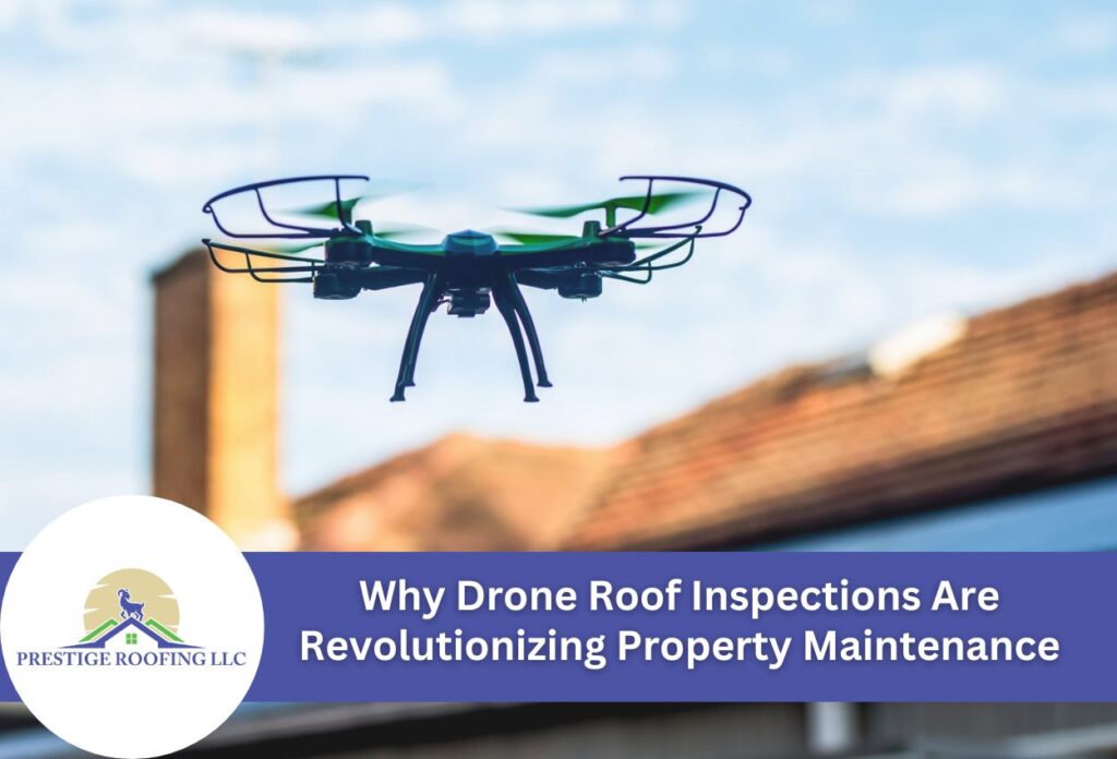 Why Drone Roof Inspections Are Revolutionizing Property Maintenance
