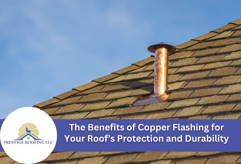 The Benefits of Copper Flashing for Your Roof’s Protection and Durability