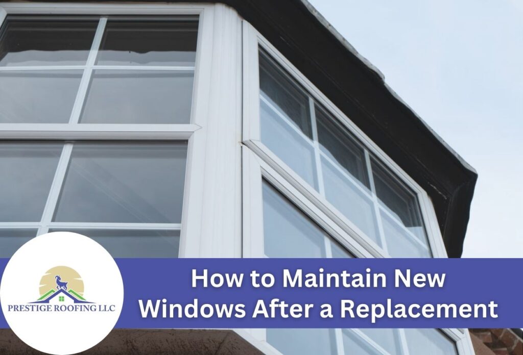 How to Maintain New Windows After a Replacement