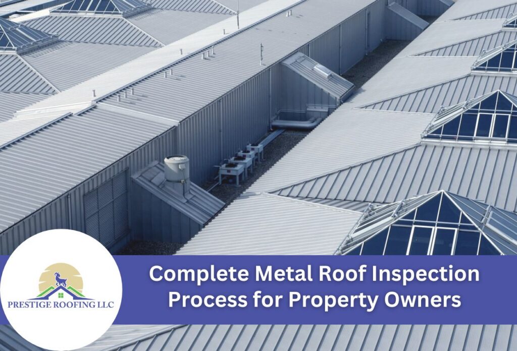 Complete Metal Roof Inspection Process for Property Owners